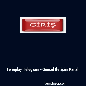 Twinplay Telegram - G&uuml;ncel İletişim Kanalı