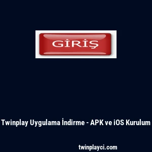 Twinplay Uygulama İndirme - APK ve iOS Kurulum